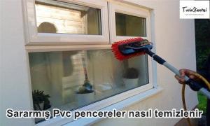 Sararmış Pvc pencereler en pratik nasıl temizlenir 