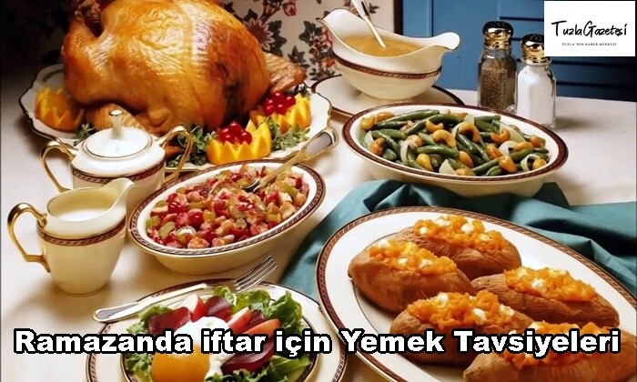 Ramazanda iftar için Yemek en lezzetli Tavsiyeleri