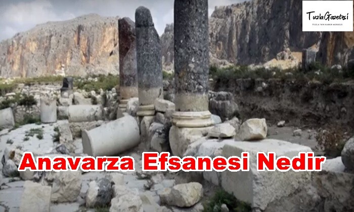 Anavarza Efsanesi Nedir, Anavarza kalesi tarihi
