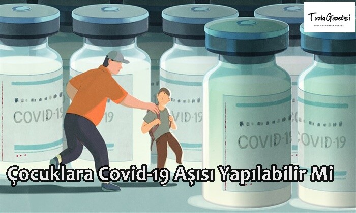 Çocuklara Covid-19 Aşısı Yapılabilir Mi