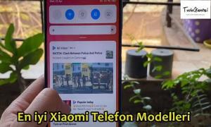 En iyi Xiaomi Telefon Modelleri 2021