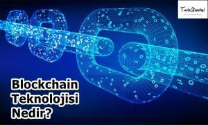 Blockchain Teknolojisi Nedir