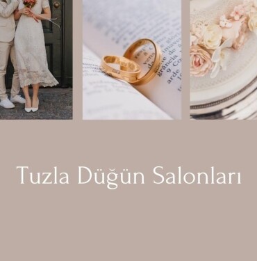 Tuzla Düğün Salonları tavsiye