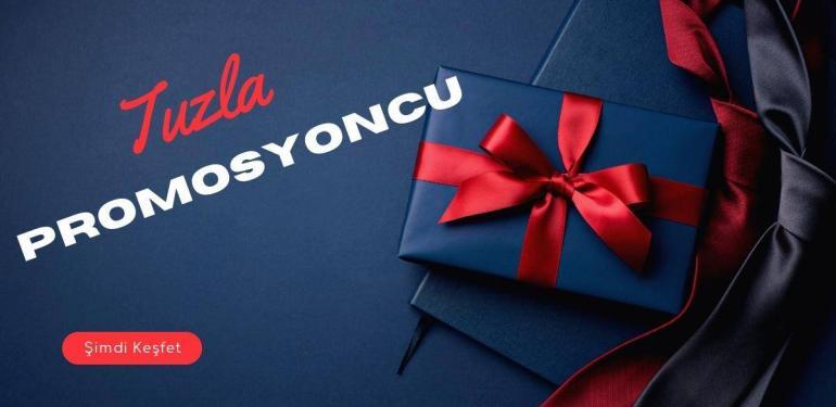 Tuzla Promosyon Firmaları tavsiye