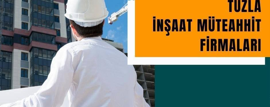 Tuzla İnşaat müteahhit Firmaları