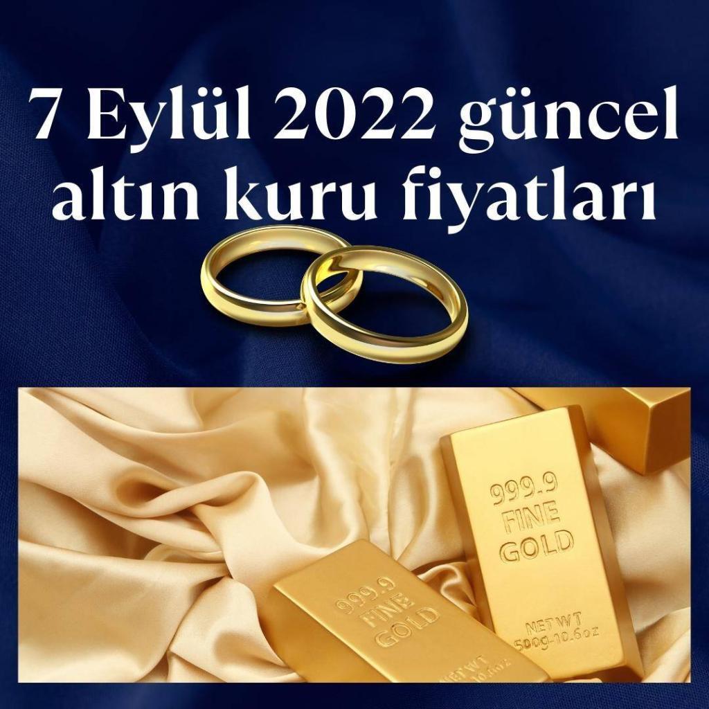7 Eylül 2022 güncel altın kuru fiyatları