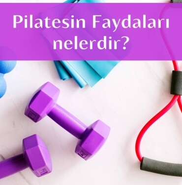 Pilatesin Faydaları nelerdir