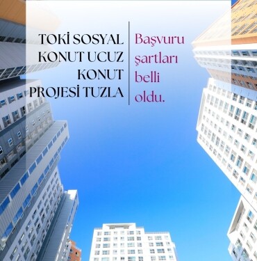 TOKİ Sosyal Konut ucuz konut Projesi Tuzla nezaman