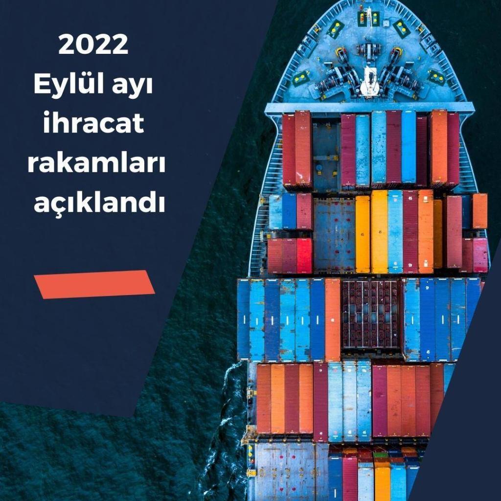 2022 Eylül ayı ihracat rakamları açıklandı