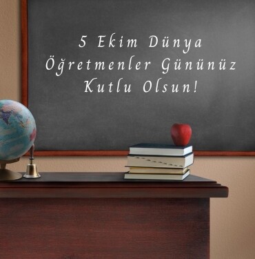 5 Ekim Dünya Öğretmenler Günü Kutlu Olsun