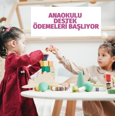 Anaokulu destek ödemeleri başlıyor