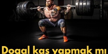 Doğal kas yapmak mı istiyorsunuz