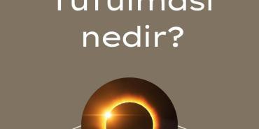 Güneş Tutulması nedir, Tam Güneş Tutulması Türkiye de ne zaman olacak