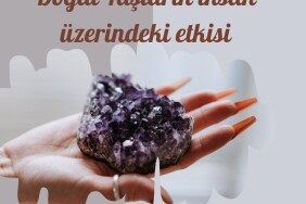 Doğal Taşların insan üzerindeki etkisi