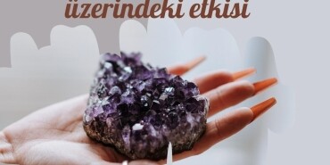 Doğal Taşların insan üzerindeki etkisi