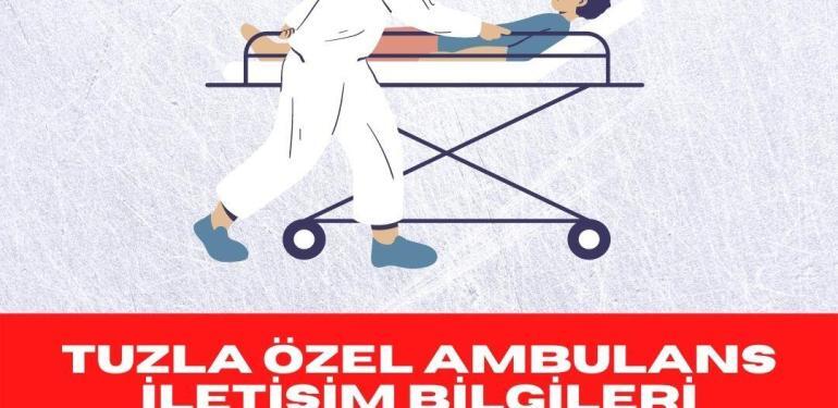Tuzla Özel Ambulans iletişim bilgileri Nedir