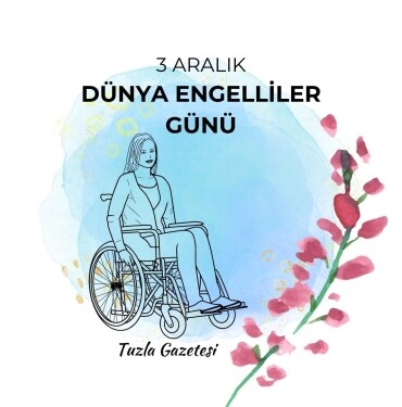 3 Aralık Dünya Engelliler Günü