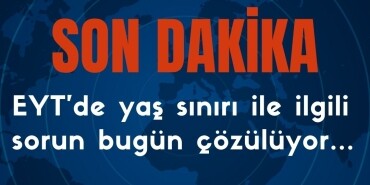 EYT'de yaş sınırı ile ilgili sorun çözülüyor