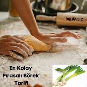 En Kolay Pırasalı Börek Tarifi