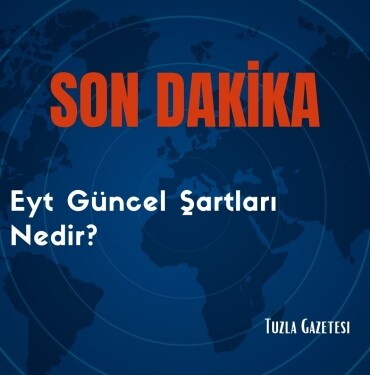 Eyt Güncel Şartları Nedir