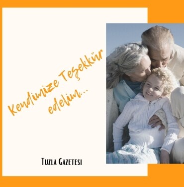 Kendimize Teşekkür edelim