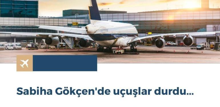 Sabiha Gökçen'de uçuşlar durdu, TUZLA doğalgaz kaçağı
