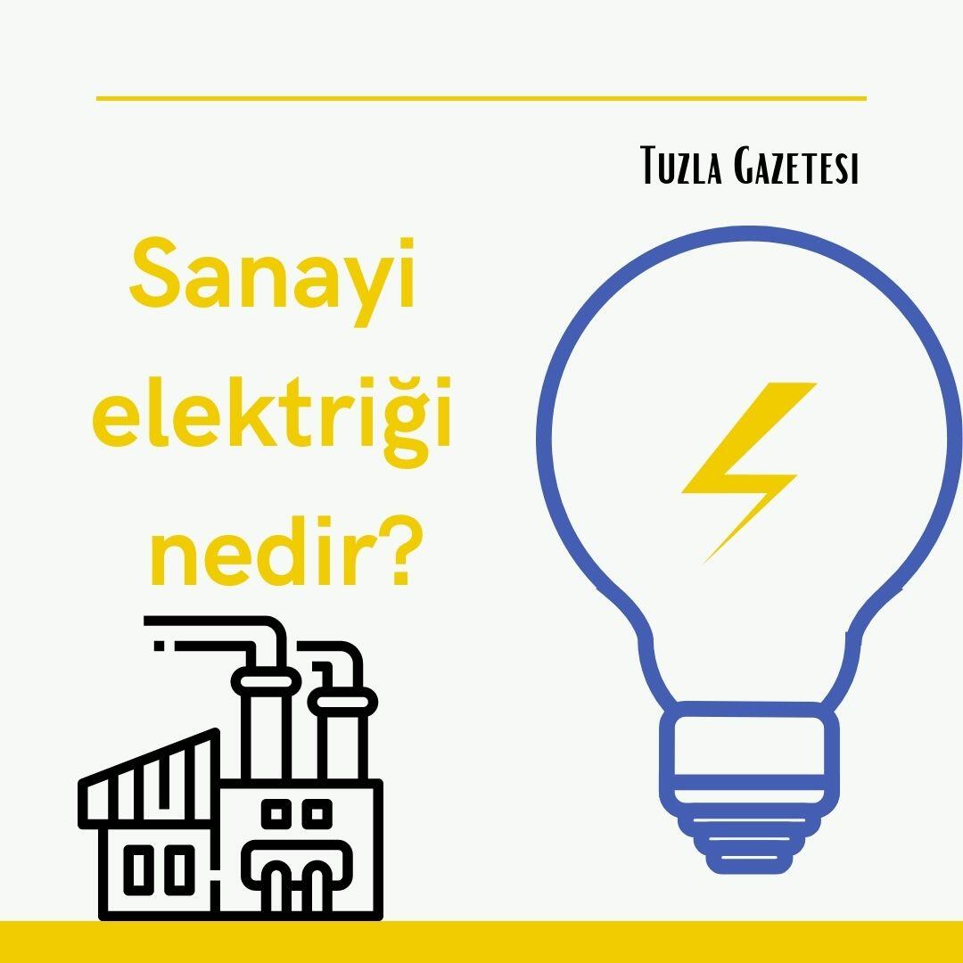 Sanayi elektriği nedir? - Tuzla Gazetesi