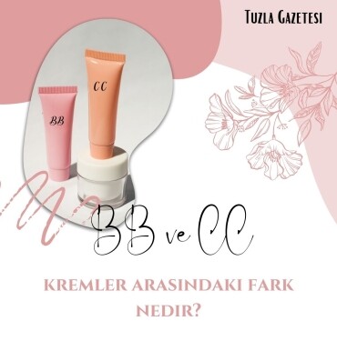 BB ve CC kremler arasındaki fark nedir