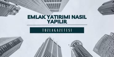 Emlak yatırımı nasıl yapılır