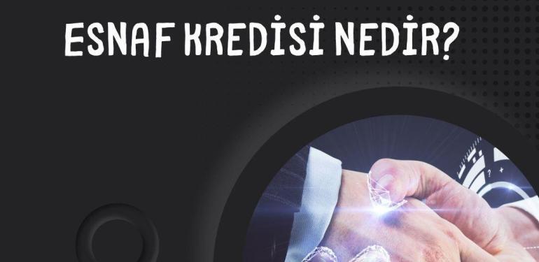 Esnaf kredisi nedir, Esnaf kredisini kimler kullanabilir