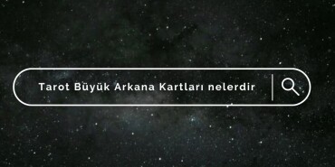 Tarot Büyük Arkana Kartları nelerdir