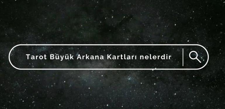 Tarot Büyük Arkana Kartları nelerdir