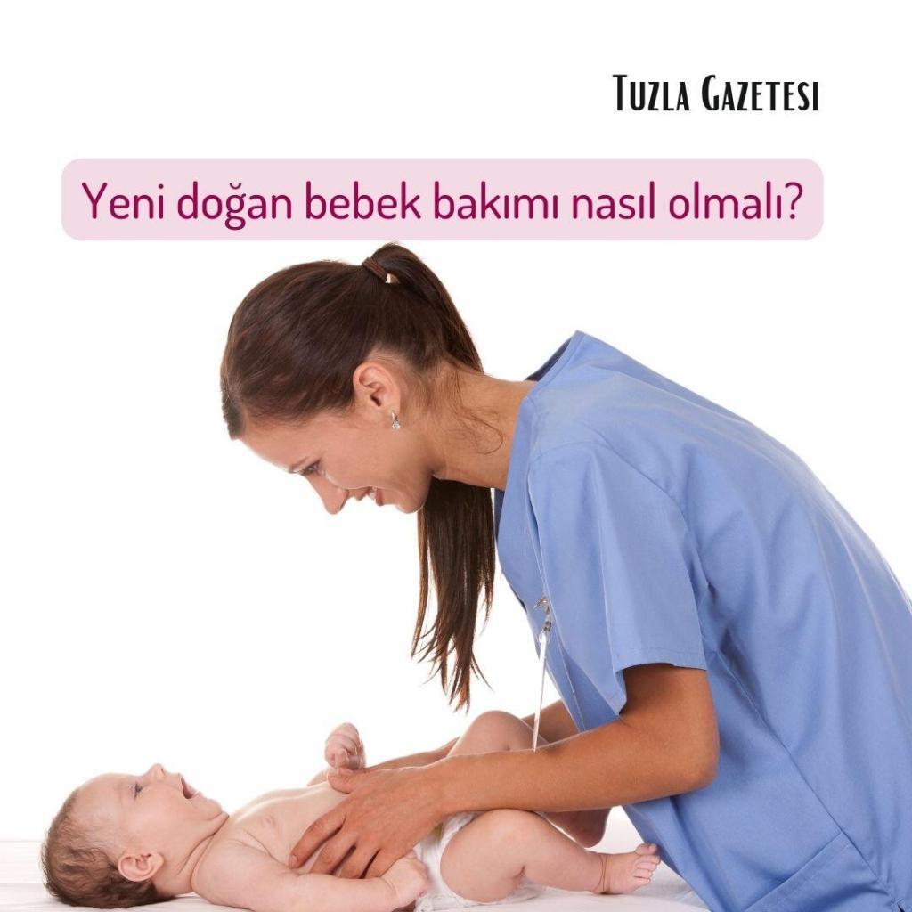 Yeni doğan bebek bakımı nasıl olmalı