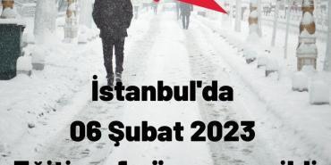 İstanbul'da 06 Şubat 2023 eğitime 1 gün ara verildi