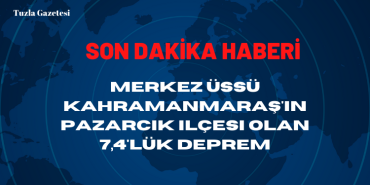 Kahramanmaraş'taki 7.4'lük deprem 6 Şubat 2023, 6 şubat 2023 kahramanmaraş depremi