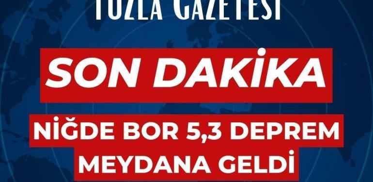 Niğde Bor ilçesinde 5.3 büyüklüğünde deprem