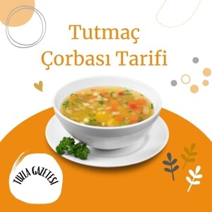 Tutmaç Çorbası Tarifi