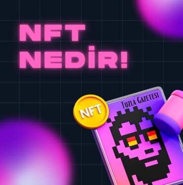 nft nedir, Non-Fungible Token, nft nasıl üretilir, NFT ne işe yarar, NFT örnekleri