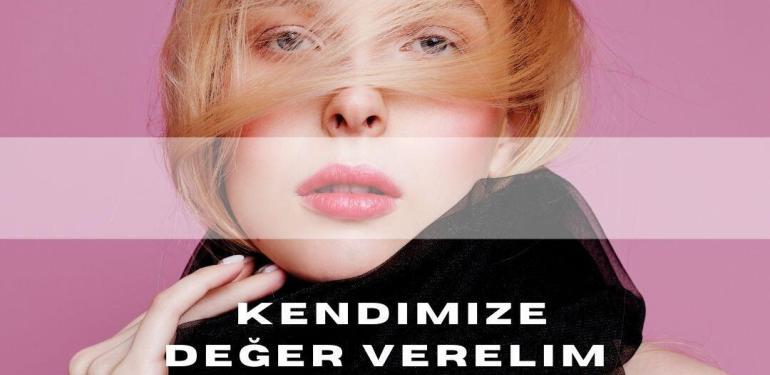Kendimize Değer Verelim
