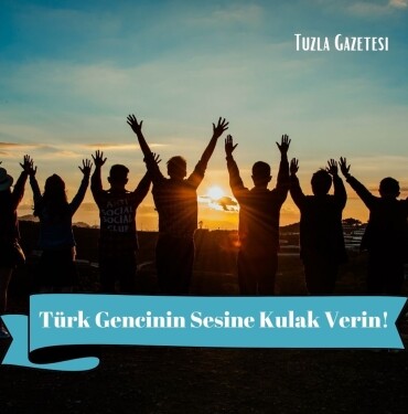 Türk Gencinin Sesine Kulak Verin