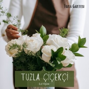 Tuzladaki çiçekçiler, Tuzla çiçekçi iletişim en yakın