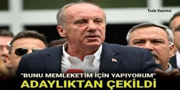 Memleket Partisi adayı Muharrem İnce seçimlerden çekildi