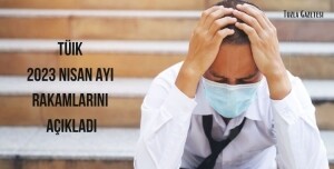 Tüik 2023 Nisan ayı işsizlik rakamlarını açıkladı