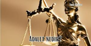 Adalet nedir Adalet Ne demek tanımı