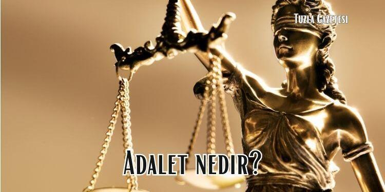 Adalet nedir Adalet Ne demek tanımı