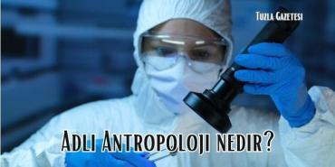 Adli Antropoloji nedir istanbul