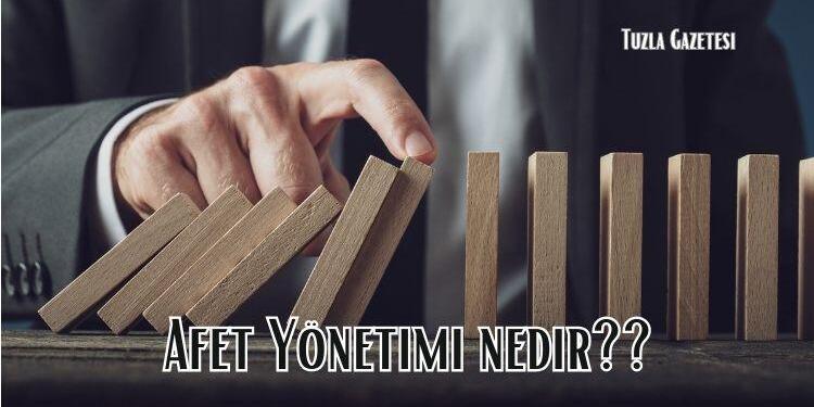 Afet Yönetimi nedir