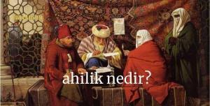 Ahilik nedir