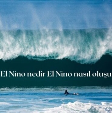 El Nino nedir El Nino nasıl oluşur?