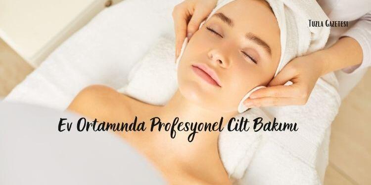 Ev Ortamında Profesyonel Cilt Bakımı